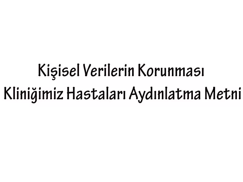 kisisel-verilerin-korunmasi-klinigimiz-hastalari-aydinlatma-metni